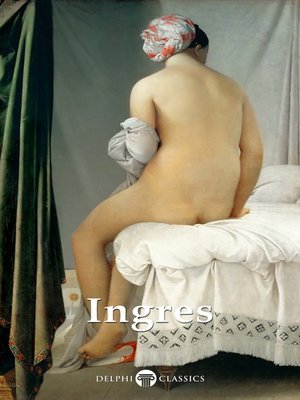 cover image of Delphi Complete Paintings of Jean-Auguste-Dominique Ingres (Illustrated)